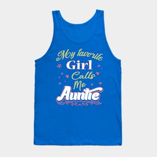 My Favorite Girl Calls Me Aunt Tank Top